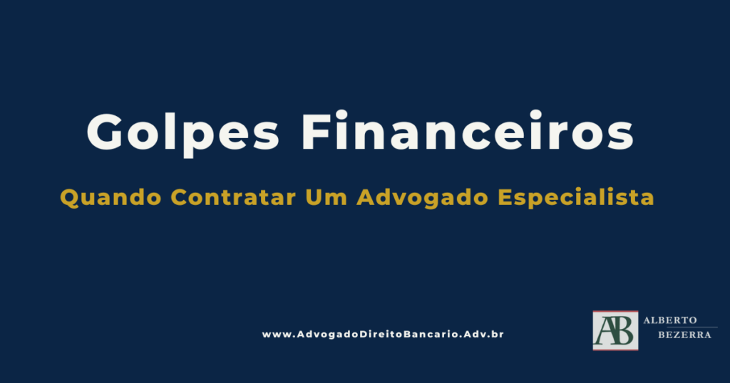 Advogado Especialista em Golpes Financeiros - Fortaleza - Cearã