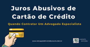 Advogado Especialista em Juros de Cartão de Crédito